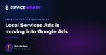 Google is moving Local Services Ads into Google Ads. Here’s what changes for your leads