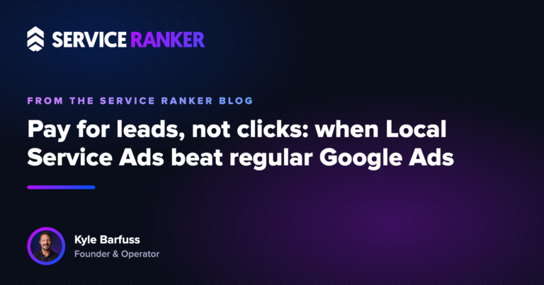 Pay for leads, not clicks: when Local Service Ads beat regular Google Ads