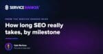 How long SEO takes for a home service business, by milestone